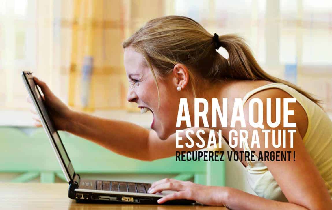 Arnaque Essai Gratuit Recuperez Votre Argent Blog