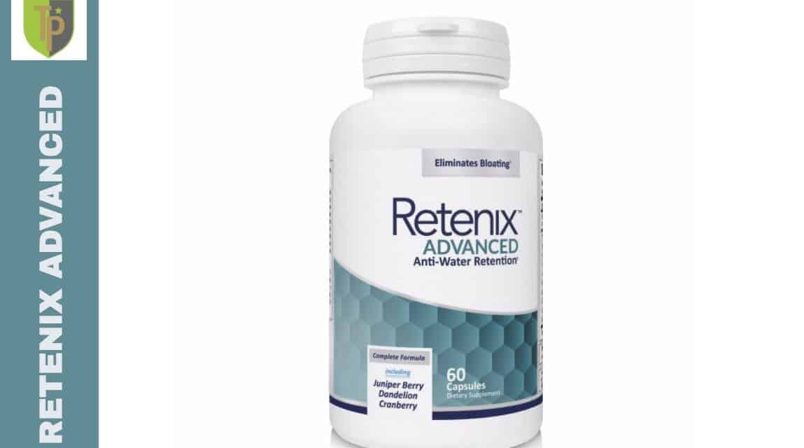 Retenix Advanced, un produit naturel contre la rétention d Retenix Advanced, un produit naturel contre la rétention d